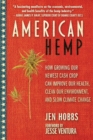 Image for American Hemp : How Growing Our Newest Cash Crop Can Improve Our Health, Clean Our Environment, and Slow Climate Change