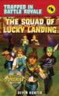 Image for The squad of Lucky Landing: an unofficial Fortnite novel : book 4