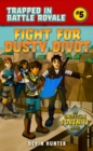 Image for Fight for dusty divot: an unofficial Fortnite novel