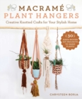 Image for Macrame Plant Hangers: 30 Creative Knotted Crafts for Your Stylish Home