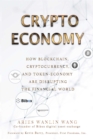 Image for Crypto Economy : How Blockchain, Cryptocurrency, and Token-Economy Are Disrupting the Financial World