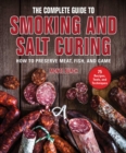Image for Complete Guide to Smoking and Salt Curing: How to Preserve Meat, Fish, and Game