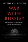 Image for War With Russia?: From Putin &amp; Ukraine to Trump &amp; Russiagate