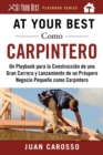 Image for At Your Best Como Carpintero : Un Playbook para la Construccion de una Gran Carrera y Lanzamiento de un Prospero Negocio Pequeno como Carpintero