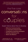 Image for Five Core Conversations for Couples: Expert Advice About How to Develop Effective Communication, a Long-Term Financial Plan, Cooperative Parenting Strategies, Mutually Satisfying Sex, and Work-Life Balance