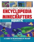 Image for Ultimate Unofficial Encyclopedia for Minecrafters: Aquatic: An A-Z Guide to the Mysteries of the Deep