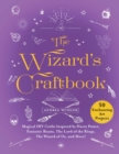 Image for The Wizard&#39;s craftbook: 50 magical DIY crafts inspired by Harry Potter, Fantastic Beasts, Merlin, the Wizard of Oz, and more!