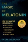 Image for Magic of melatonin: how this amazing hormone will help you sleep, reduce pain, relieve anxiety, slow aging, and much more