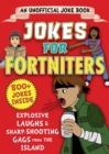 Image for An Unofficial Joke Book for Fortniters : Sidesplitting Jokes and Shenanigans from Salty Springs