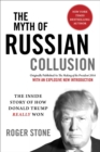 Image for The Myth of Russian Collusion : The Inside Story of How Donald Trump REALLY Won