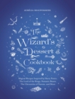 Image for The Wizard&#39;s Dessert Cookbook