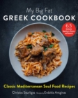Image for My big fat Greek cookbook: classic mediterranean soul food recipes