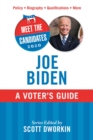 Image for Meet the Candidates 2020: Joe Biden : A Voter&#39;s Guide