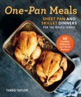 Image for One-pan meals: sheet pan and skillet dinners for the whole family