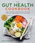 Image for The gut health cookbook: Low-FODMAP vegetarian recipes for IBS and sensitive stomachs