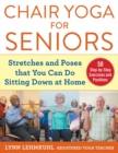 Image for Chair Yoga for Seniors: Stretches and Poses That You Can Do Sitting Down at Home