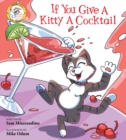 Image for If You Give a Kitty a Cocktail
