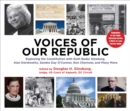 Image for Voices of our Republic: Exploring the Constitution with Ruth Bader Ginsburg, Alan Dershowitz, Sandra Day O&#39;Connor, Ron Chernow, and Many More