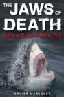 Image for The Jaws of Death : Sharks as Predator, Man as Prey