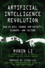 Image for Artificial Intelligence Revolution: How AI Will Change Our Society, Economy, and Culture