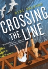 Image for Crossing the Line : A Novel