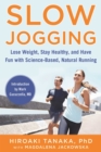 Image for Slow jogging  : lose weight, stay healthy, and have fun with science-based, natural running