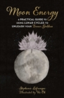 Image for Moon Energy: A Practical Guide to Using Lunar Cycles to Unleash Your Inner Goddess