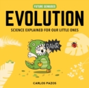 Image for Evolution for smart kids  : a little scientist&#39;s guide to the origins of life