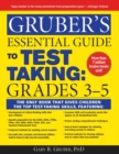 Image for Gruber&#39;s essential guide to test takingGrades 3-5
