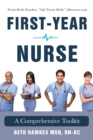 Image for First-Year Nurse : Advice on Working with Doctors, Prioritizing Care, and Time Management
