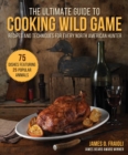 Image for Ultimate Guide to Cooking Wild Game: Recipes and Techniques for Every North American Hunter