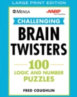 Image for Mensa(R) AARP(R) Challenging Brain Twisters (LARGE PRINT) : 100 Logic and Number Puzzles