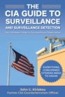 Image for The CIA guide to surveillance and surveillance detection  : the ultimate guide to surreptitious observation
