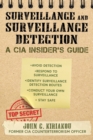 Image for Surveillance and Surveillance Detection: A CIA Insider&#39;s Guide