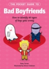 Image for Pocket Guide to Bad Boyfriends: How to Identify 40 Types of Boys Gone Wrong
