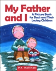 Image for My Father and I: A Picture Book for Dads and Their Loving Children