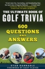 Image for The ultimate golf trivia book: 600 questions for the super-fan