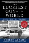Image for Luckiest Guy in the World: My Journey in Politics