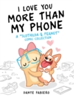 Image for I love you more than my phone  : a &quot;Slothilda &amp; Peanut&quot; comic collection