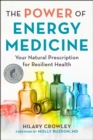 Image for Power of Energy Medicine: Your Natural Prescription for Resilient Health