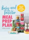Image for Baby and Toddler Meal Prep Plan: Batch Cook a Week&#39;s Nutritious Meals in Under 2 Hours