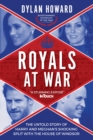 Image for Royals at war  : the untold story of Harry and Meghan&#39;s shocking split with the House of Windsor