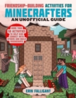 Image for Friendship-Building Activities for Minecrafters : More Than 50 Activities to Help Kids Connect with Others and Build Friendships!