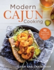 Image for Modern Cajun Cooking: 85 Farm-Fresh Recipes With Classic Flavors