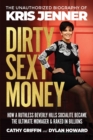 Image for Dirty Sexy Money: The Unauthorized Biography of Kris Jenner