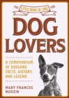 Image for The little book of lore for dog lovers  : a compendium of doggone facts, history, and legend
