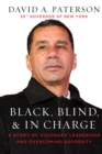 Image for Black, Blind, &amp; In Charge: A Story of Visionary Leadership and Overcoming Adversity