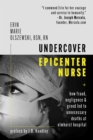 Image for Undercover Epicenter Nurse: How Fraud, Negligence, and Greed Led to Unnecessary Deaths at Elmhurst Hospital