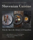 Image for Slovenian Cuisine: From the Alps to the Adriatic in 20 Ingredients