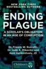 Image for Ending plague  : a scholar&#39;s obligation in an age of corruption